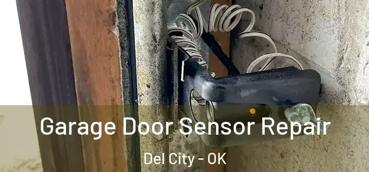 Garage Door Sensor Repair Del City - OK