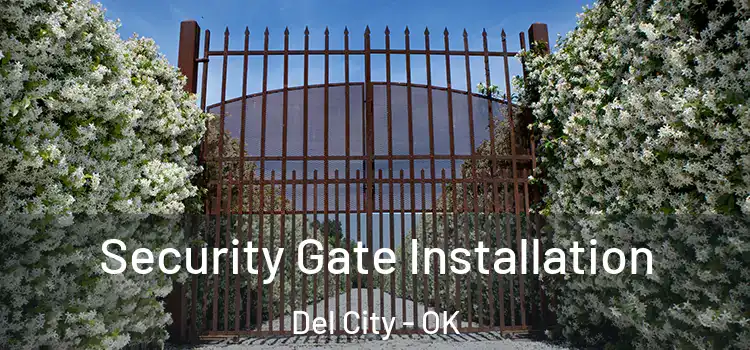 Security Gate Installation Del City - OK
