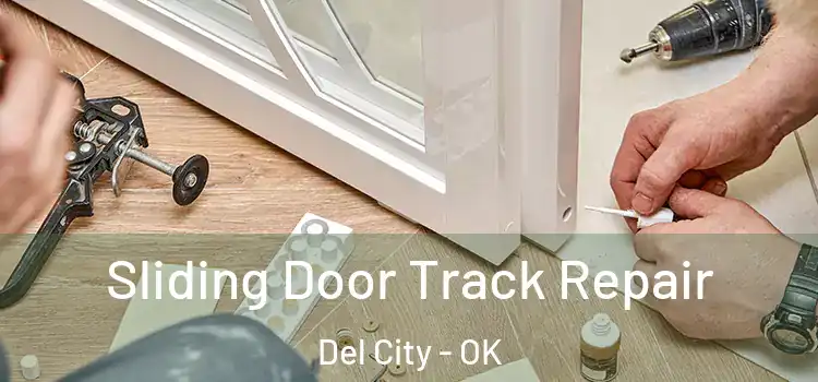 Sliding Door Track Repair Del City - OK